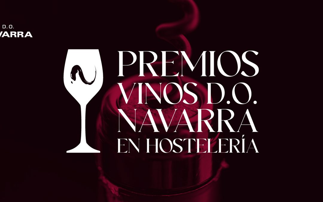 La D.O. Navarra crea los “Premios Vinos D.O. Navarra en Hostelería” para reconocer a la hostelería y a los comercios que apuestan por sus vinos.